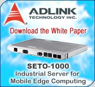 ADLINK SETO-1000 Industrial Server for Mobile Edge Computing and Fog Computing. Download White Paper!
